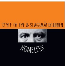 Style of Eye & Slagsmålsklubben - Homeless