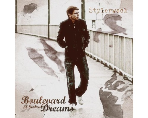 Stylerwack - Boulevard Of Broken Dreams