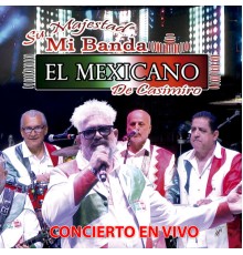 Su Majestad Mi Banda El Mexicano - En Concierto Arena Ciudad de México  (En Vivo)