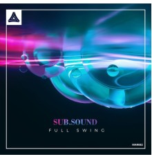 Sub.Sound - Full Swing (Original Mix)