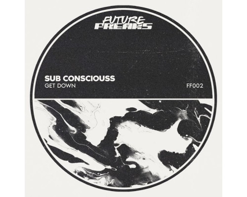 Sub Consciouss - Get Down