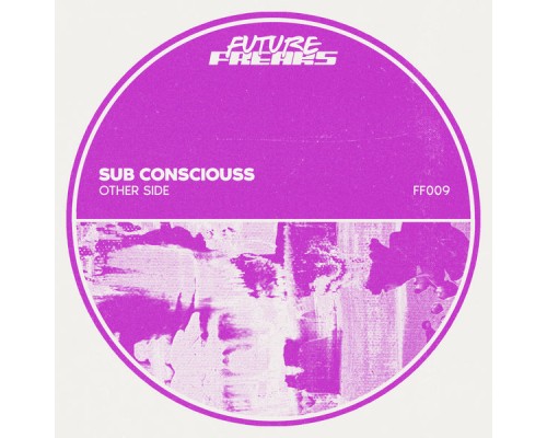 Sub Consciouss - Other Side