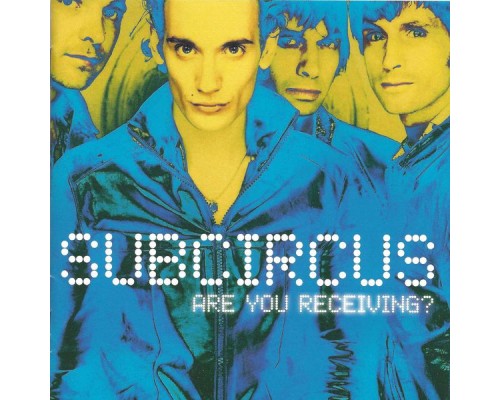 Subcircus - Are You Receiving?