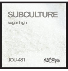 Subculture - Sugar High - Remastered