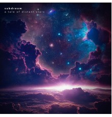 Subdream - A Tale of Distant Stars