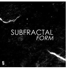 Subfractal - Form (Original Mix)