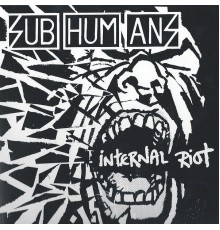 Subhumans - Internal Riot