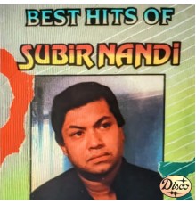 Subir Nandi - Best Hits of Subir Nandi