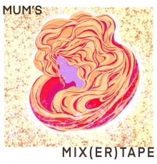 Subject to Change - Mum's Mix(er)Tape