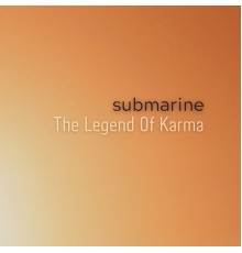 Submarine - The Legend Of Karma