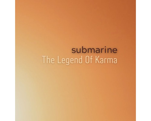 Submarine - The Legend Of Karma