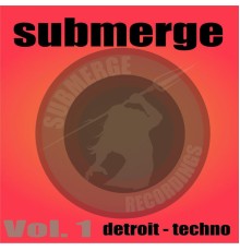 Submerge - Submerge Vol.1:Detroit Techno