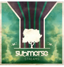 Submerse - Streams