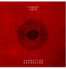 Submotion Orchestra - Finest Hour