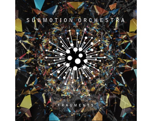 Submotion Orchestra - Fragments