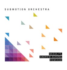 Submotion Orchestra - Needs Remixed