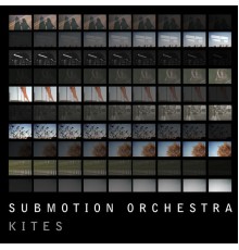 Submotion Orchestra - Kites