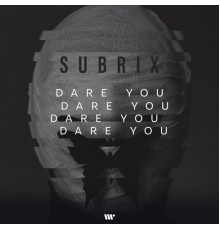 Subrix - Dare You (Garage UK)