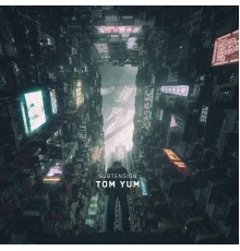 Subtension - Tom Yum