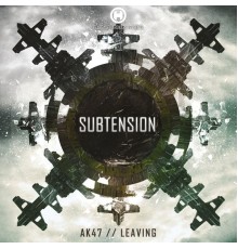 Subtension - AK47 / Leaving / Offset