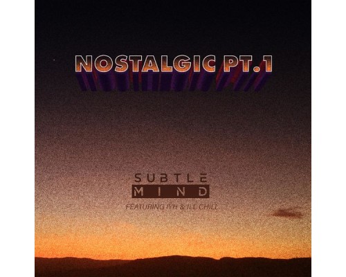 Subtle Mind - Nostalgic, Pt. 1