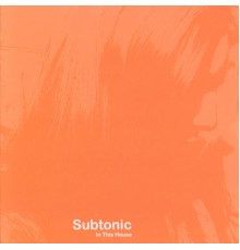 Subtonic - In This House