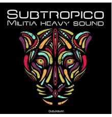 Subtropico Militia Heavy Sound - DubJaguar