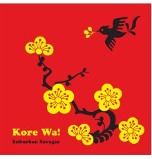 Suburban Savages - Kore Wa!