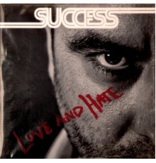 Success - Love and Hate