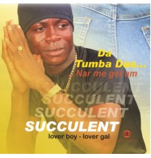 Succulent - Da Tumba Dae