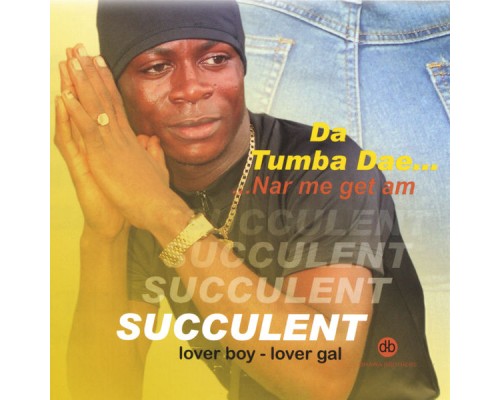 Succulent - Da Tumba Dae