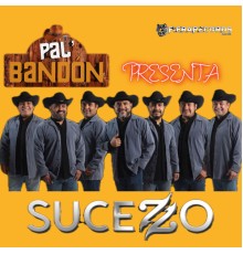 Sucezzo - Pal Bandón Presenta: