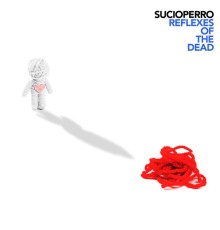 Sucioperro - Reflexes Of The Dead