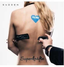 Sudden - Superkräfte