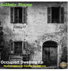 Suddenly Strange - Occupied Dwelling