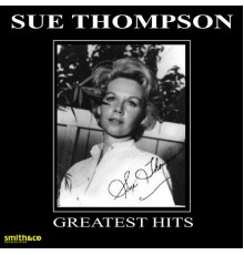 Sue Thompson - Greatest Hits