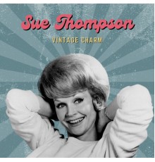 Sue Thompson - Sue Thompson (Vintage Charm)