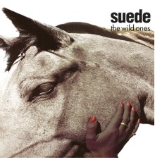 Suede - The Wild Ones