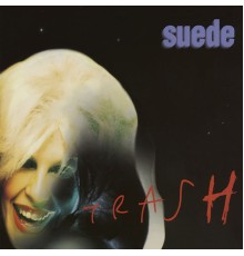 Suede - Trash