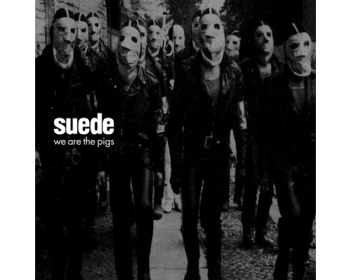 Suede - We Are the Pigs