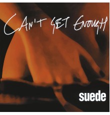 Suede - Can't Get Enough