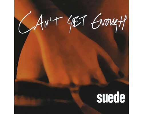 Suede - Can't Get Enough