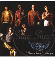 Suga Shack - Butt Crack Money