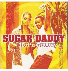 Sugar Daddy - Hot 'n Groovy