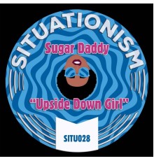 Sugar Daddy - Upside Down Girl