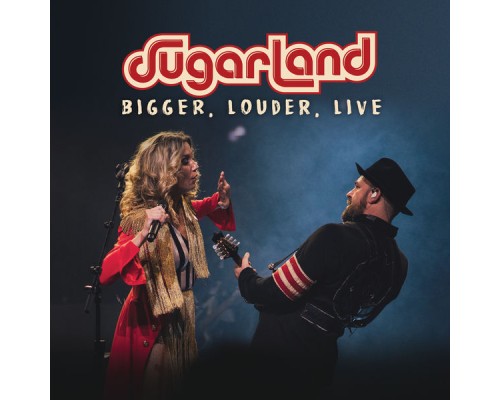 Sugarland - BIGGER, Louder, Live (Live)