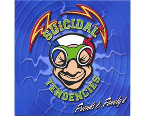 Suicidal Tendencies - Friends & Family 2