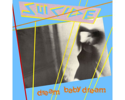 Suicide - Dream Baby Dream EP