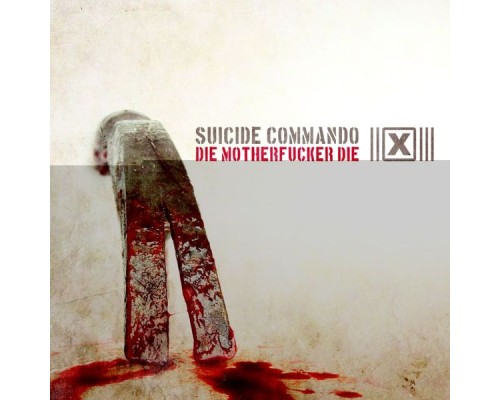 Suicide Commando - Die Motherfucker Die