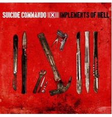 Suicide Commando - Implements of Hell